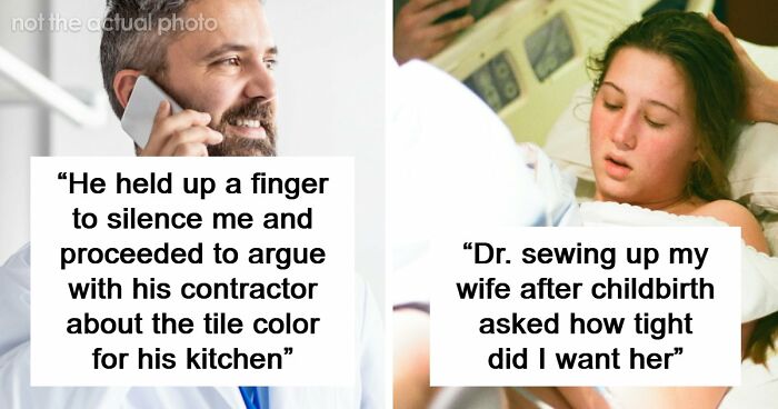 “Everyone’s Tired These Days. Get Over It”: 69 Medical Workers Who Said Something Completely Out Of Line