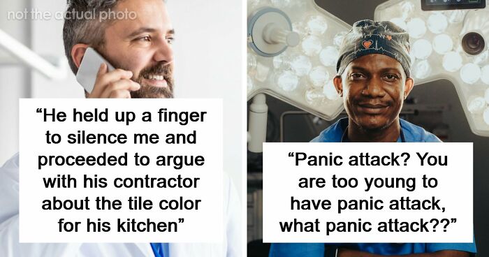 “Everyone’s Tired These Days. Get Over It”: 69 Medical Workers Who Said Something Completely Out Of Line
