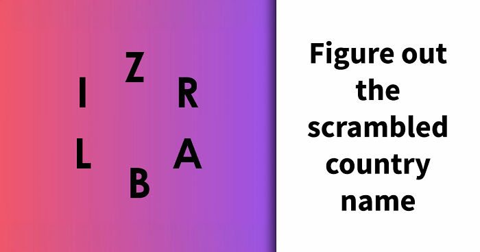 “Think You Know The World?”: Try Unscrambling These Country Names And Score 18/18