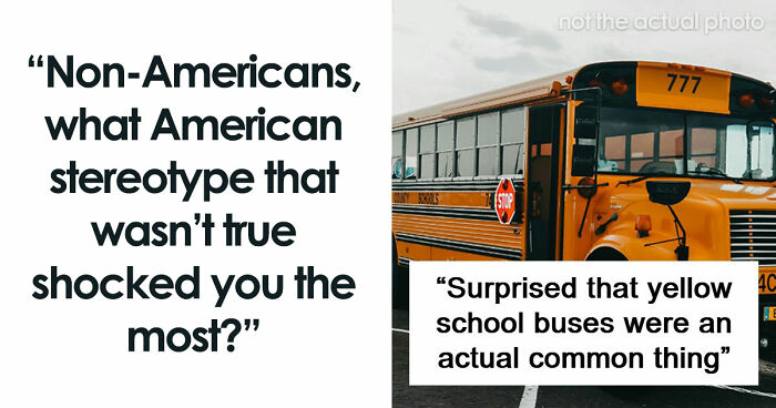 People Were Shocked To Learn That These 45 Stereotypes About The US Aren’t True