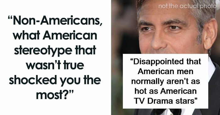 People Were Shocked To Learn That These 45 Stereotypes About The US Aren’t True