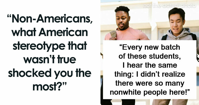 People Were Shocked To Learn That These 45 Stereotypes About The US Aren’t True