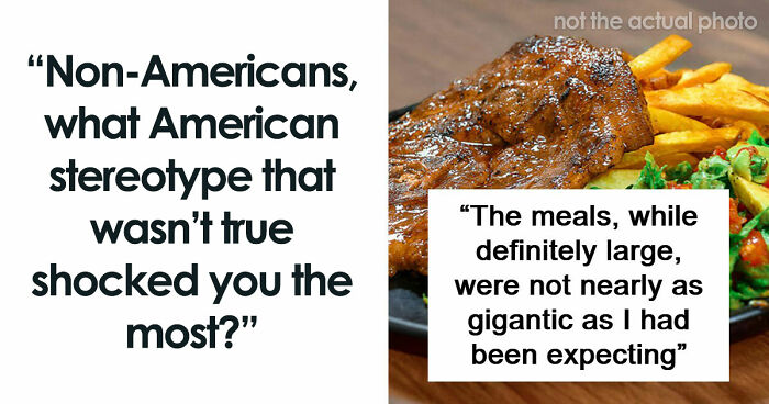 People Were Shocked To Learn That These 45 Stereotypes About The US Aren’t True