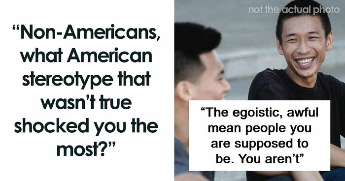 People Were Shocked To Learn That These 45 Stereotypes About The US Aren’t True