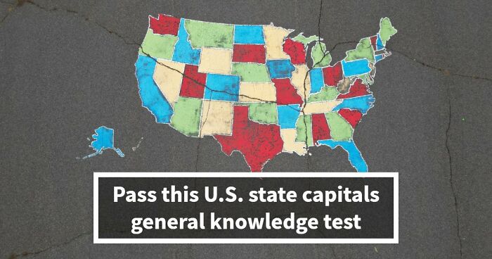 “Are You Smarter Than The Average U.S. Citizen?”: Take This State Capitals Challenge