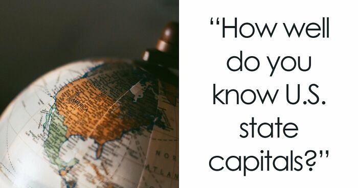 “Are You Smarter Than The Average U.S. Citizen?”: Take This State Capitals Challenge