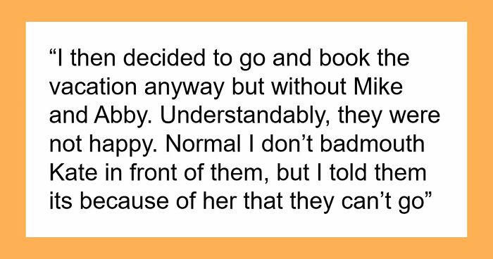 Mom Thinks Blocking Kids From Vacay Will Ruin The Trip, Furious When Ex Goes With His Fam Anyway
