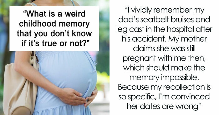 41 People That Had A Reality Check After Realizing Their Childhood Memories Weren’t Real