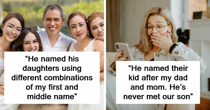 “He Named All His 5 Daughters After Me”: 46 Posts That Prove Some Exes Are Truly Unhinged