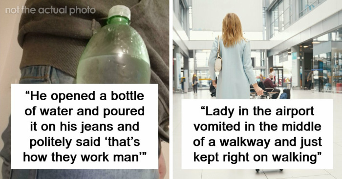 62 Times People Watched A Total Stranger Do Something So Absurd, They Questioned Their Own Sanity