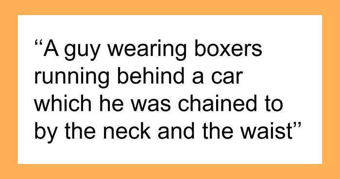 62 Times People Watched A Total Stranger Do Something So Absurd, They Questioned Their Own Sanity
