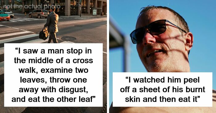 62 Times People Watched A Total Stranger Do Something So Absurd, They Questioned Their Own Sanity
