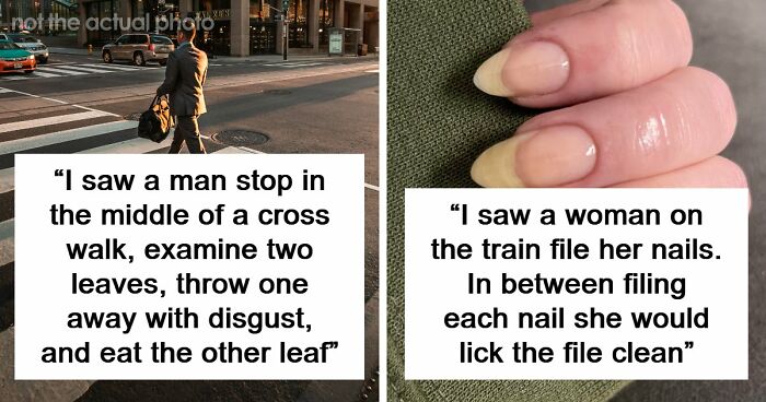 62 Times People Watched A Total Stranger Do Something So Absurd, They Questioned Their Own Sanity