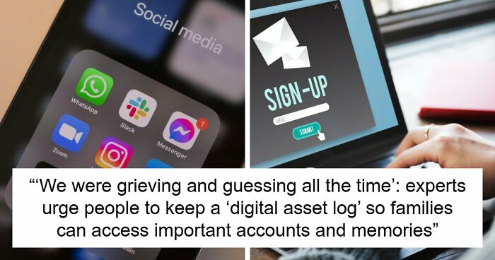 Experts Share Ways To Prepare “Digital Afterlife” Before Loved Ones Get Locked Out Of Your Accounts
