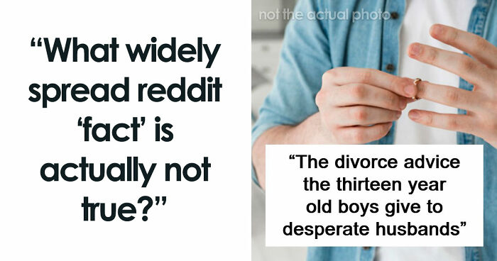 47 Very Wrong Facts That Keep Getting Repeated On Reddit
