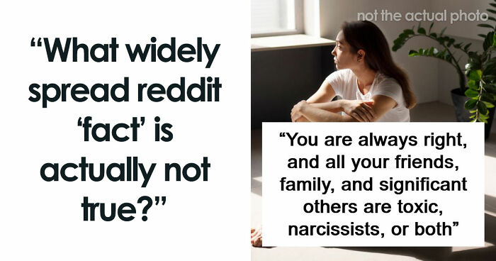 47 Very Wrong Facts That Keep Getting Repeated On Reddit