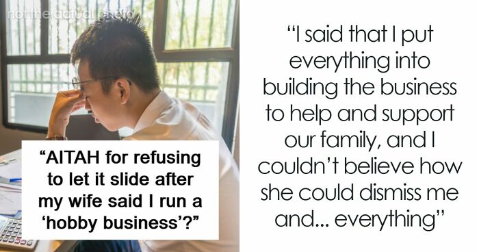 “Loser And A Failure”: Man Left Deflated After Wife Dismisses His Successful Business As A Hobby