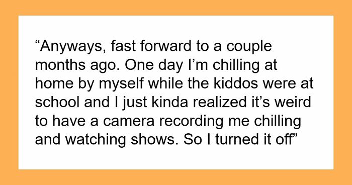 Controlling Man Insists On Keeping Indoor Camera On All The Time, Mad At Wife For Turning It Off