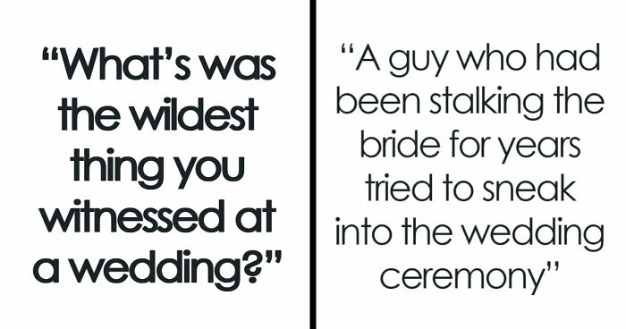 “Got Married And Arrested On The Same Day”: 69 Weddings That Went Completely Off The Rails