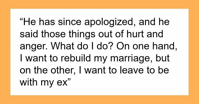 Cheater Refuses To Take Accountability For Affair, Torn Between Husband And Ex She Cheated With