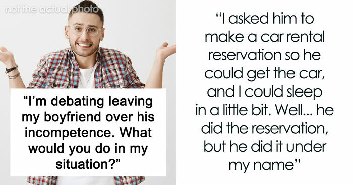 Woman Can’t Stand Her Boyfriend Over His Weird And Entitled Behavior: “This Triggers Me So Much”