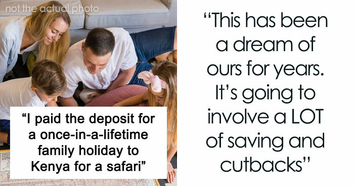 “Trip Of A Lifetime”: Woman Books Family Holiday, Is Shocked By Her Husband’s Secret Decision