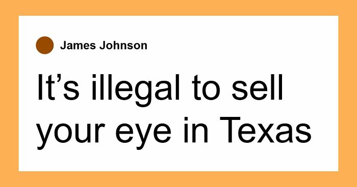 “Illegal To Sell Your Eyes”: 55 Laws From All Around The World That Might Sound Fake But Are Actually True