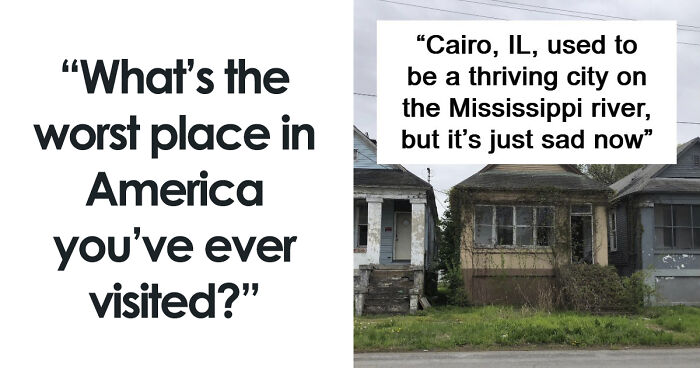 43 Places In The US People Would Never Want To Visit Again