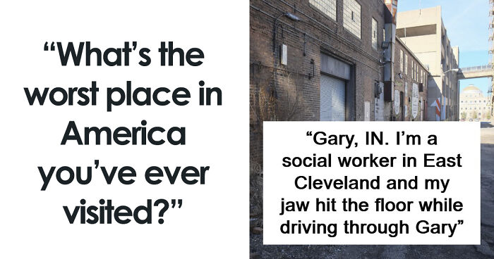 43 Places In The US People Would Never Want To Visit Again
