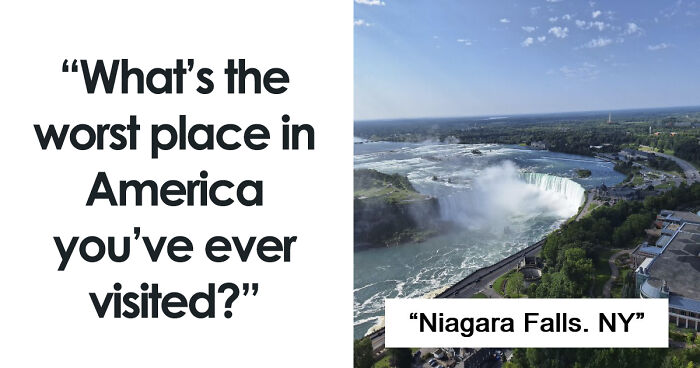 43 Places In The US People Would Never Want To Visit Again