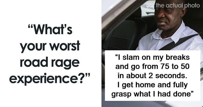 55 Times Drivers Completely Lost Their Minds On The Road, Proving Road Rage Is No Joke