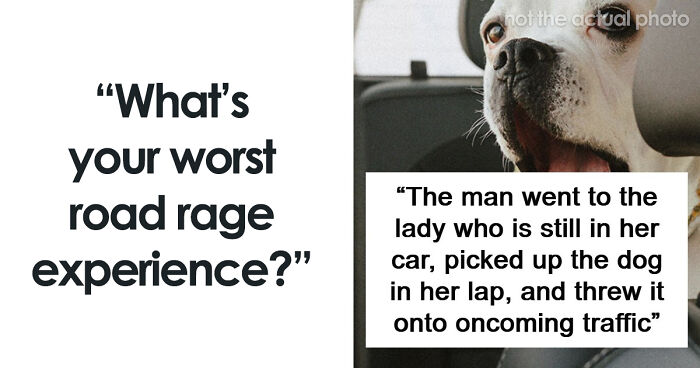 55 Times Drivers Completely Lost Their Minds On The Road, Proving Road Rage Is No Joke