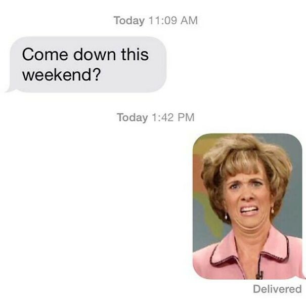Text message asking to come down this weekend with shocked reaction meme reply