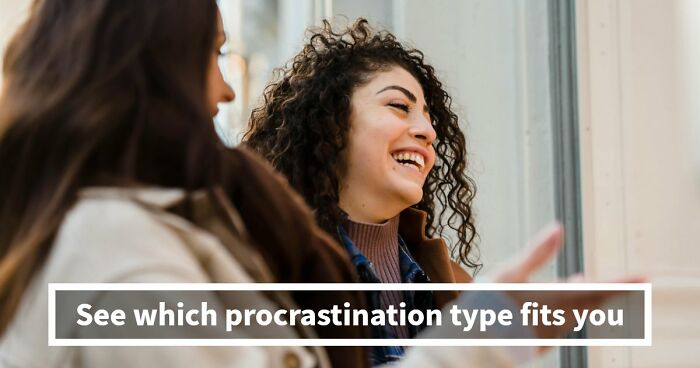 Find Out Exactly What Type Of Procrastinator You Are With These 27 Questions