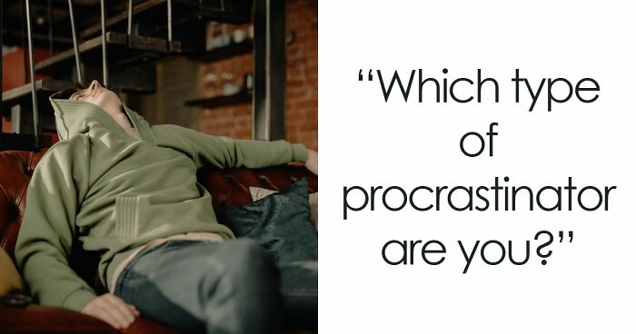 “What’s Really Behind Your Procrastination?”: These 27 Questions Have The Answer