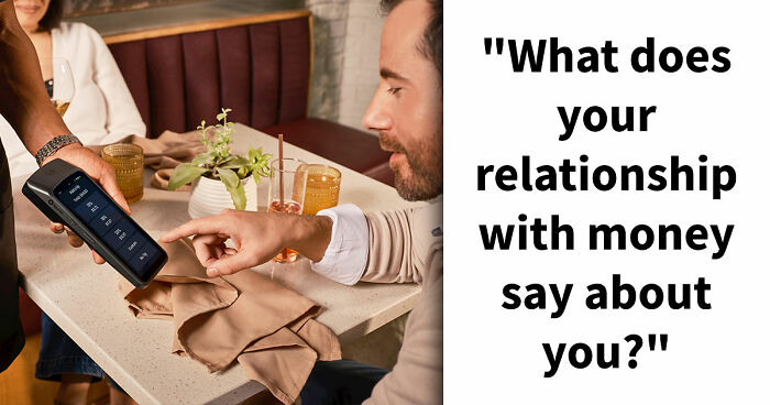 “Are You A Spender Or A Saver?”: These 27 Questions Reveal Your Relationship With Money