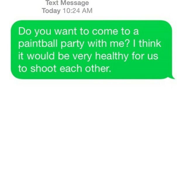Relationship text inviting to paintball party as a healthy way to shoot each other