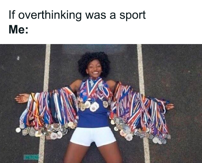 Overthinking meme showing person proudly wearing many medals