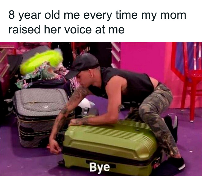 Funny meme of someone packing a suitcase to leave after mom raised her voice