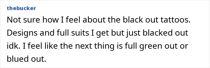 A comment questioning a man's choice of blackout tattoos, suggesting green or blue out.