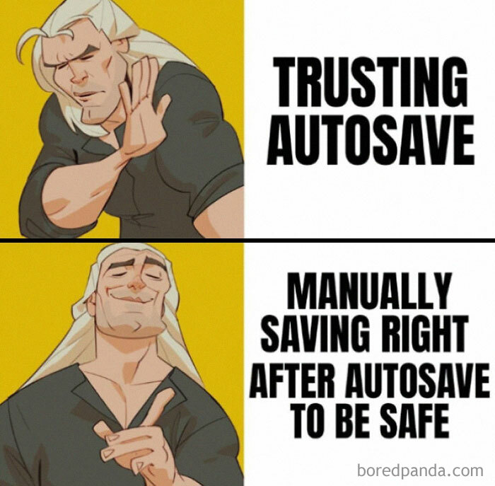 Gaming meme comparing trusting autosave versus manually saving for safety