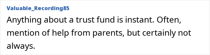 A comment about ignorant things middle-class people say regarding trust funds and parental help.