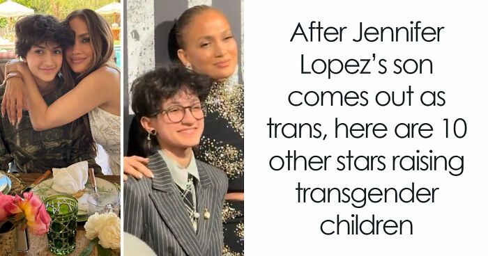 After Jennifer Lopez’s Son Comes Out As Trans, Here Are 10 Other Stars Raising Transgender Children
