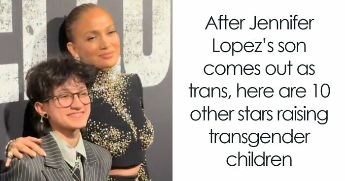 After Jennifer Lopez’s Son Comes Out As Trans, Here Are 10 Other Stars Raising Transgender Children