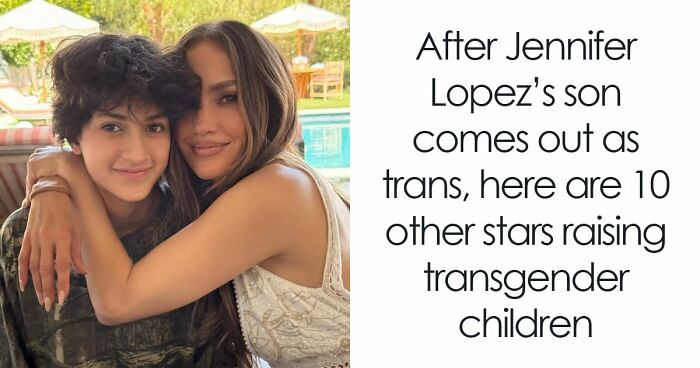 After Jennifer Lopez’s Son Comes Out As Trans, Here Are 10 Other Stars Raising Transgender Children