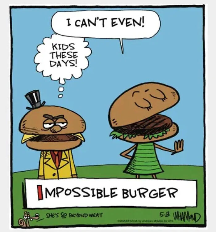 Clever comics by Dave Whamond capturing human nature: a classic burger and an 'Impossible Burger' discussing modern attitudes.