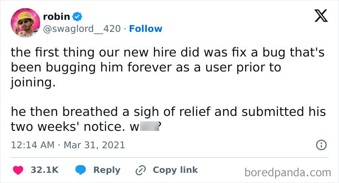 A mad lad tweet about a new hire fixing a bug and then quitting, taking it as a personal challenge.