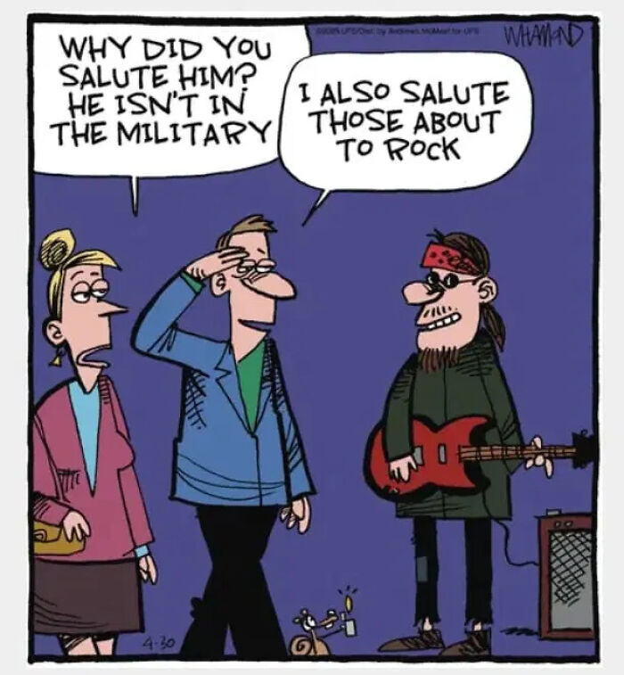 A comic by Dave Whamond showing a man saluting a rock musician, explaining he salutes those about to rock, capturing human nature.