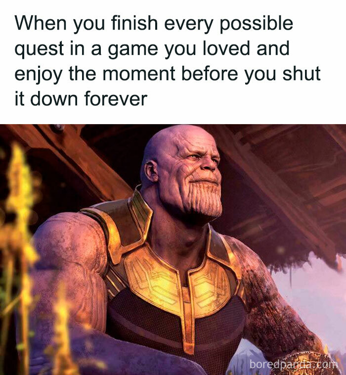 Thanos reflecting after finishing every quest in a loved game gaming meme