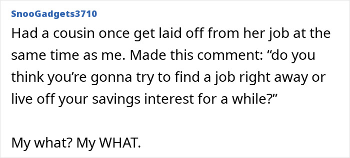 An ignorant thing middle-class people say: asking about living off savings interest after a layoff.